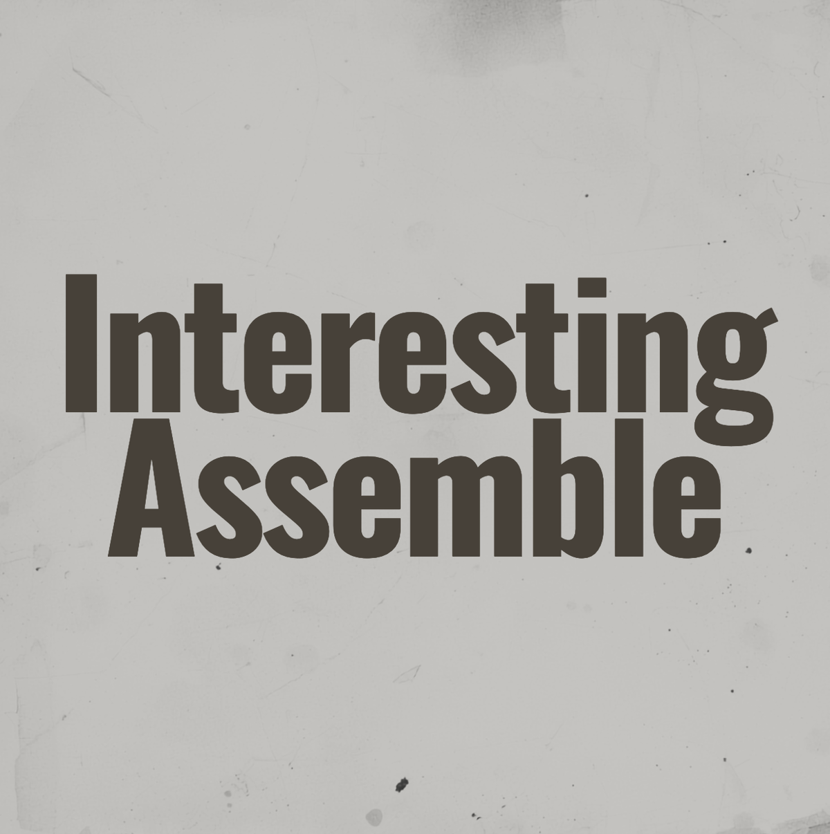 The words Interesting Assmble