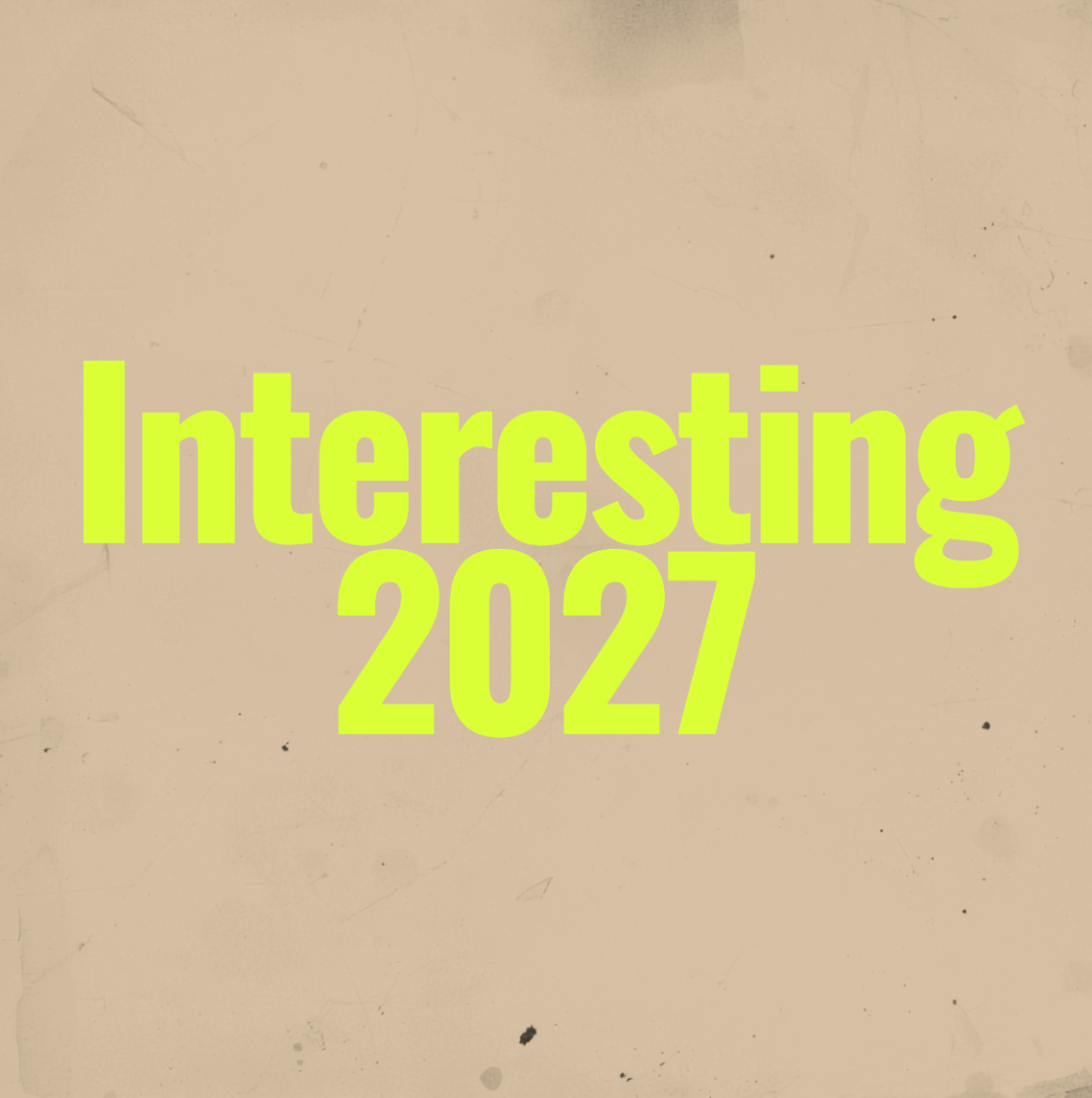 Interesting 2027