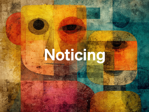 An illustration of two vaguely Easter Island figures with the word Noticing superimposed