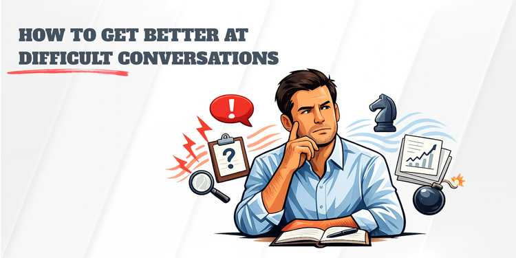 How to Get Better at Difficult Conversations