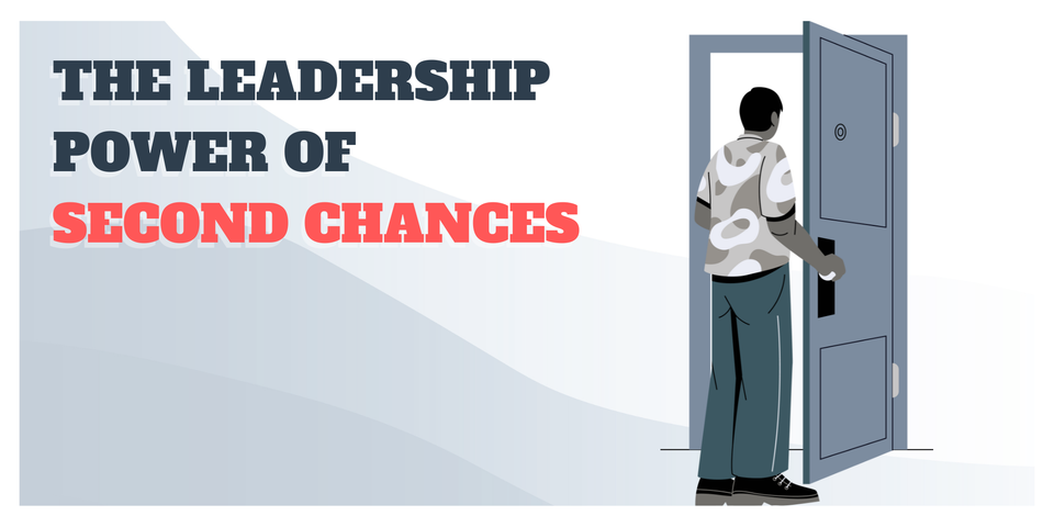 The Leadership Power of Second Chances