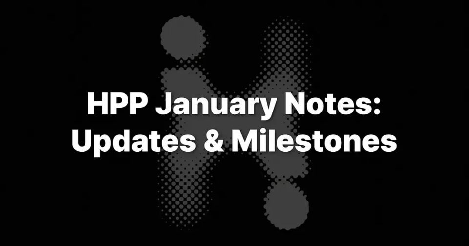 HPP January Notes: Updates & Milestones