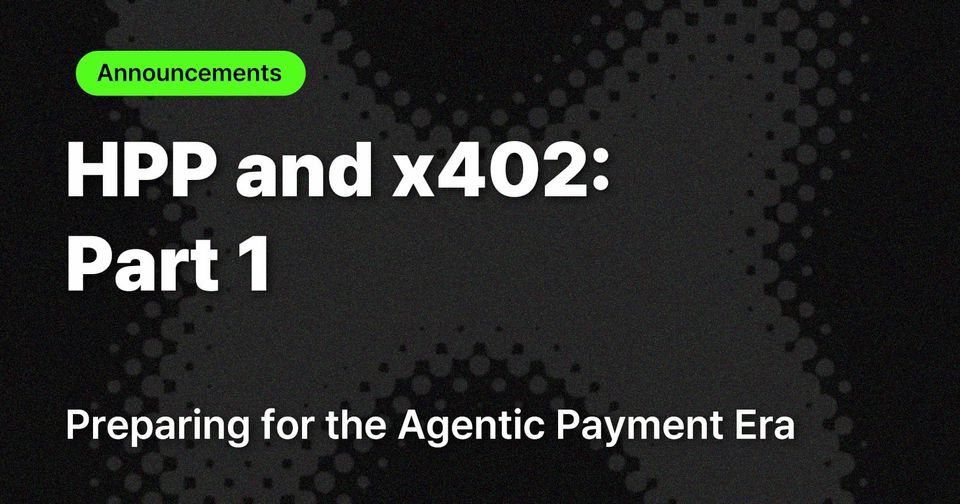 HPP and x402: Preparing for the Agentic Payment Era (Part 1)