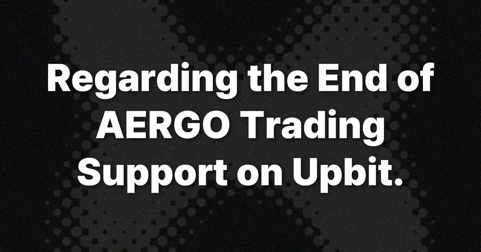 Regarding the End of AERGO Trading Support on Upbit