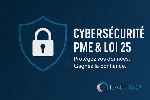 Cybersécurité PME & Loi 25 – visuel de LKB360 avec cadenas et logo