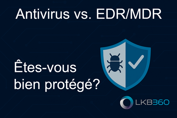 Visuel promotionnel LKB360 sur fond technologique bleu, avec un bouclier et le texte “ANTIVIRUS vs. MDR/EDR – Êtes-vous bien protégé ?” pour sensibiliser à la cybersécurité.