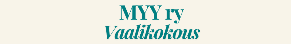 MYY ry:n sääntömääräinen vaalikokous!/ MYY ry's mandatory election meeting!