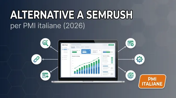 Le 5 migliori alternative a Semrush per PMI italiane (2026)