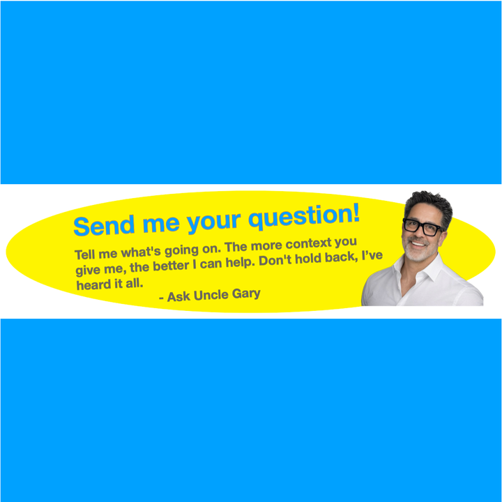 Ask Uncle Gary
