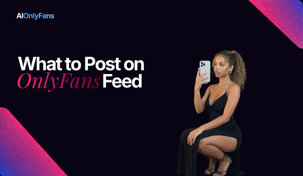 What to post on OnlyFans feed - SFW content strategy that builds curiosity and converts subscribers into PPV buyers