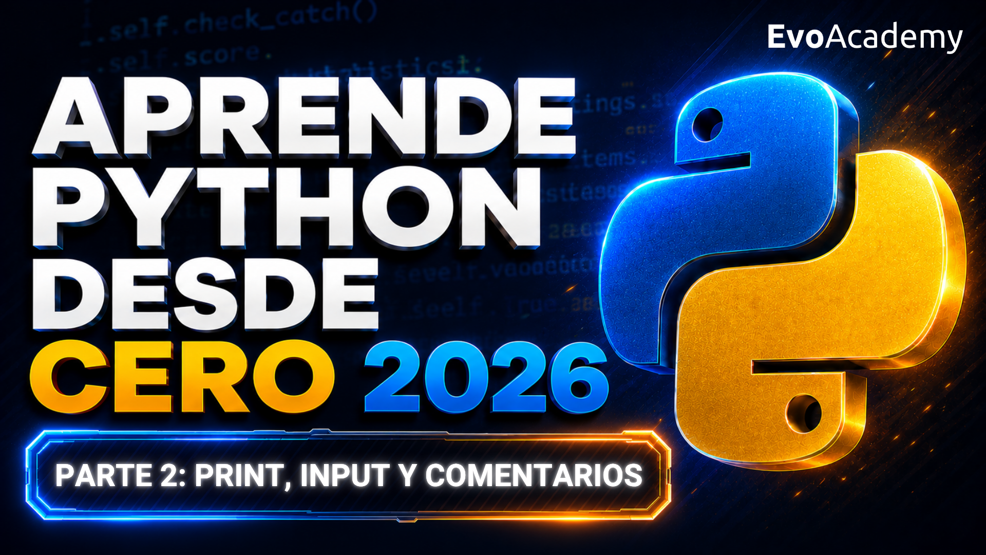 (NUEVO) Aprende Python desde cero 2026 Parte 2 - Print, Input y Comentarios