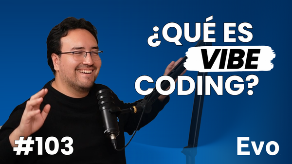 Podcast: ¿Qué es Vibe Coding? - Cuando la inspiración y el código se encuentran
