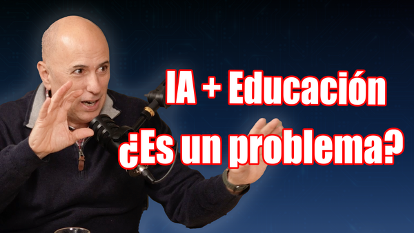 Podcast: ¿Educación con IA? Lo que NADIE te cuenta sobre su IMPACTO REAL con Guillermo Armelini
