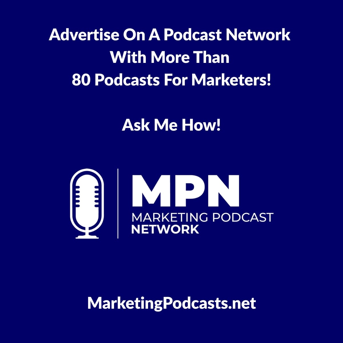 Advertise on a podcast network with more than 80 podcasts for marketers. Ask me how!