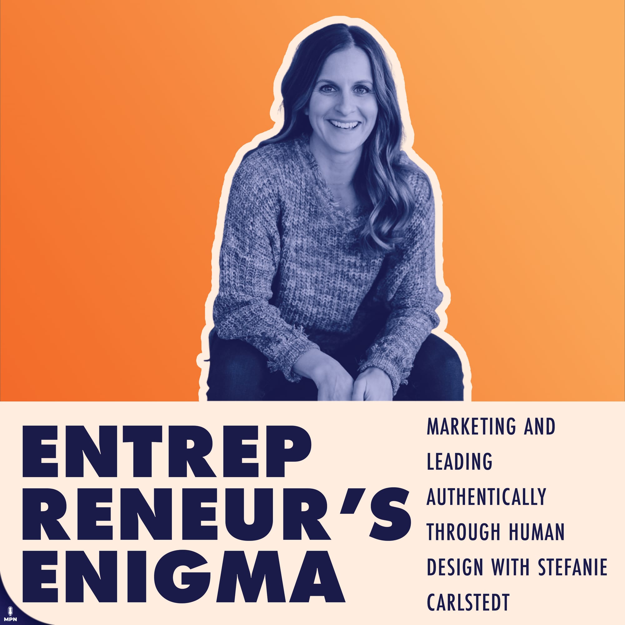 Entrepreneur's Enigma album art: Marketing and leading authentically through human design with Stefanie Carlestedt