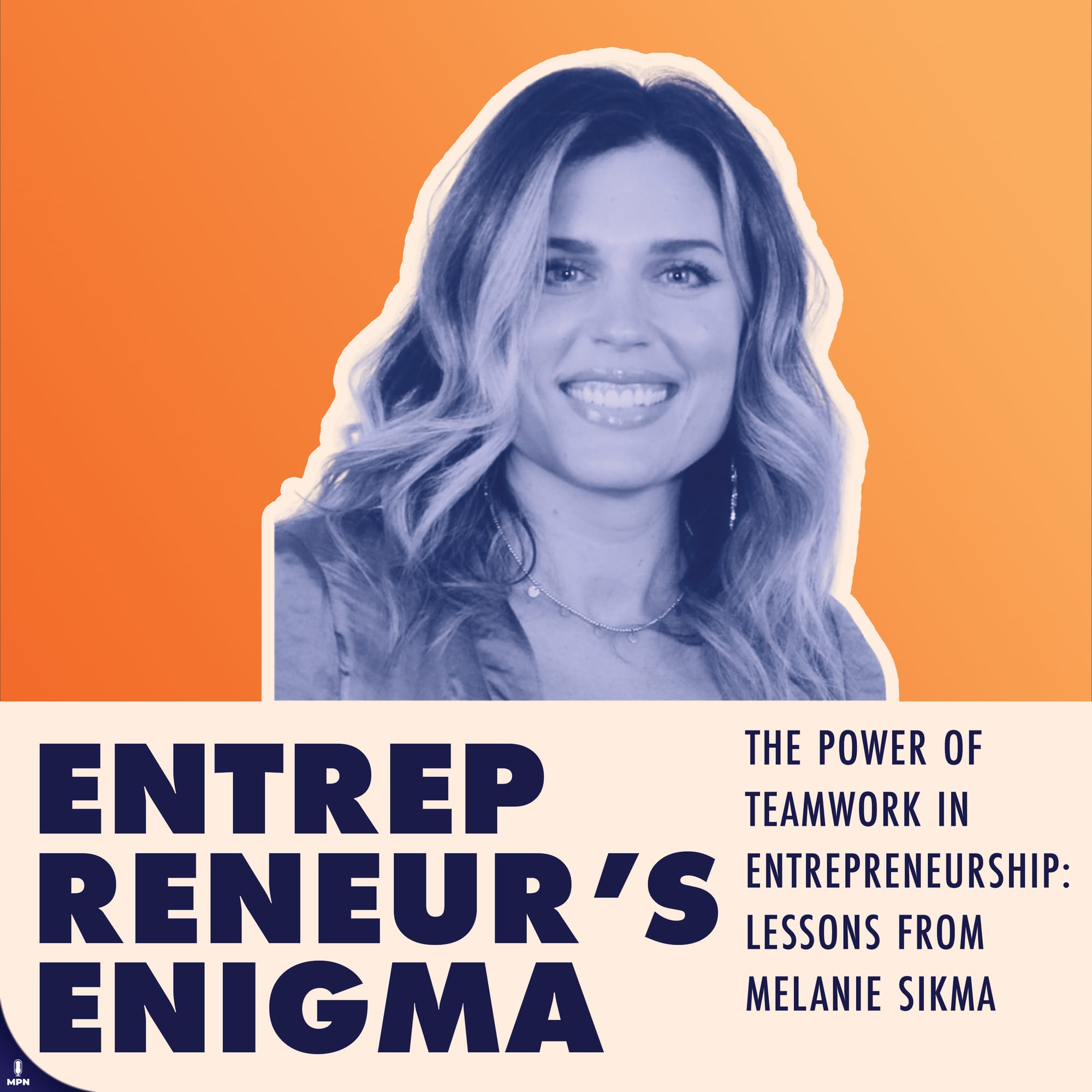 Entrepreneur's Enigma album art "The power of teamwork in entrepreneurship; lessons from Melanie Sikma."
