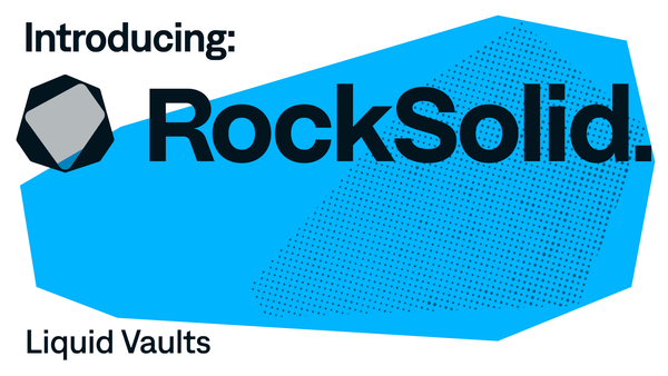 Introducing RockSolid: Liquid Vaults