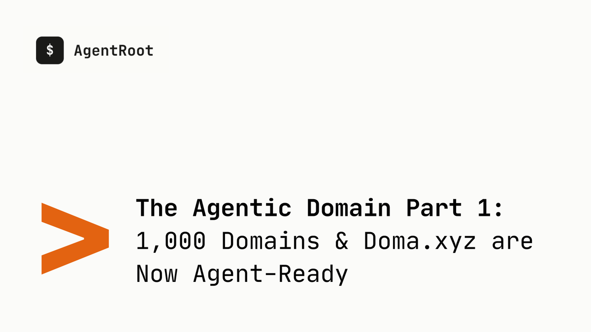 The Agentic Domain Part 1: 1,000 Domains & Doma.xyz are Now Agent-Ready