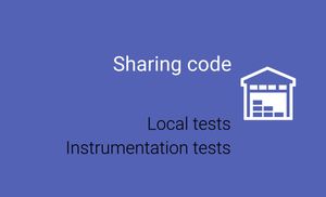Sharing code between local and instrumentation tests