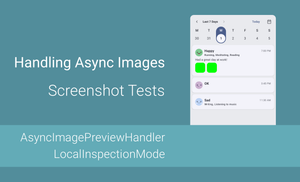 Handling Asynchronous Images in Android Screenshot Tests