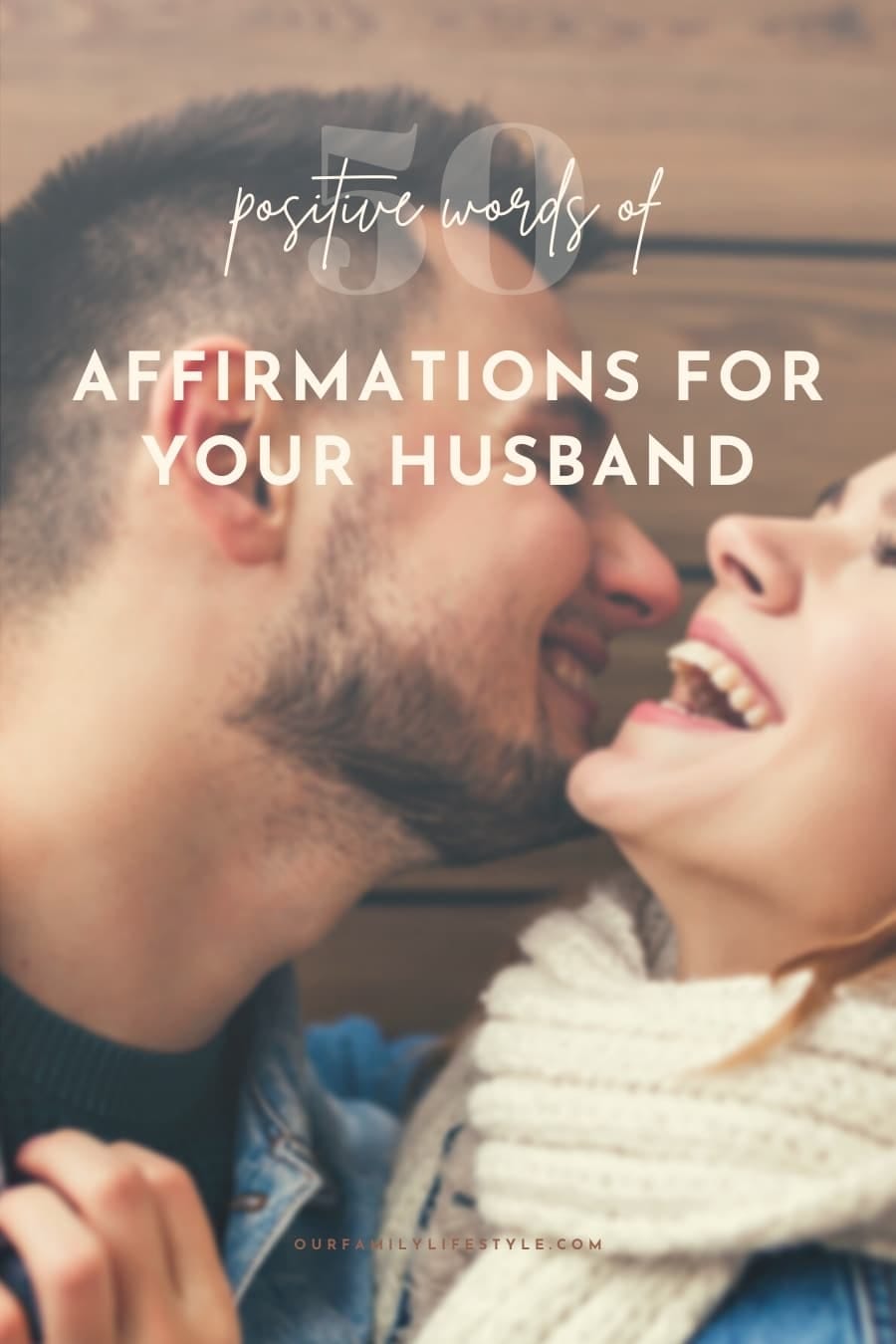 50 Positive Words of Affirmations for Your Husband