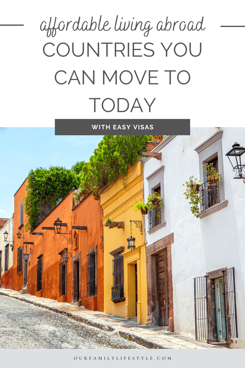 Countries You Can Move To Today with Easy Visas Guide to Affordable Living Abroad