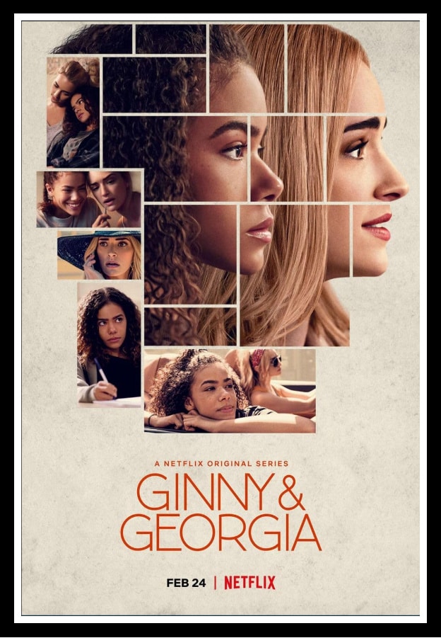 Poster for Netflix's series 'Ginny & Georgia,' featuring the main characters from the cast, including Ginny and Georgia in various scenes highlighting the dynamics between mother and daughter.