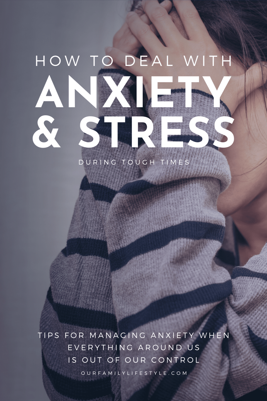 How to Deal with Anxiety and Stress During Tough Times