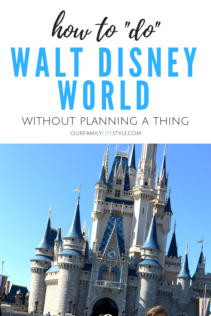 How to Do Walt Disney World Without Planning a Thing