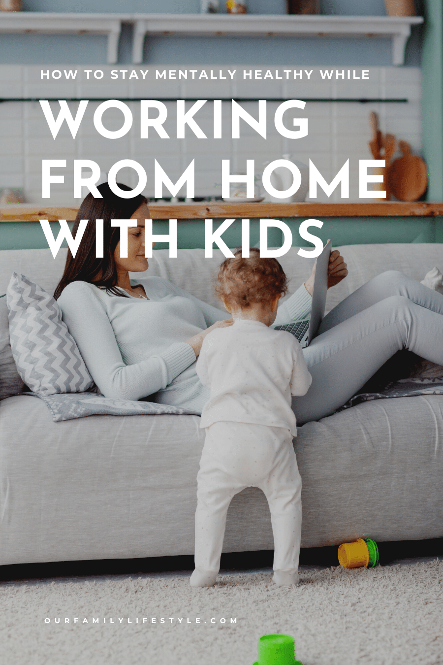 How to Stay Mentally Healthy While Working From Home with Kids