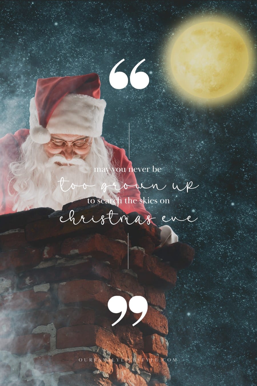 May you never be too grown up to search the skies on Christmas eve.