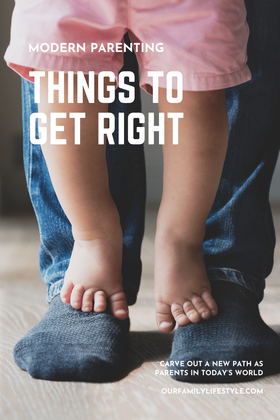 Modern Parenting: Things to Get Right