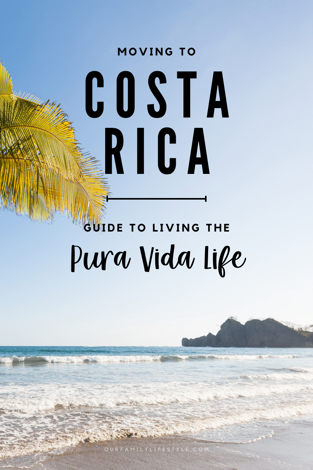Moving to Costa Rica Your Guide to Living the Pura Vida Life