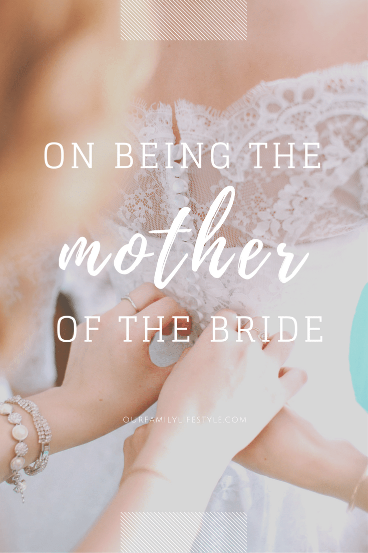 On Being the Mother of the Bride On Being the Mother of the Bride