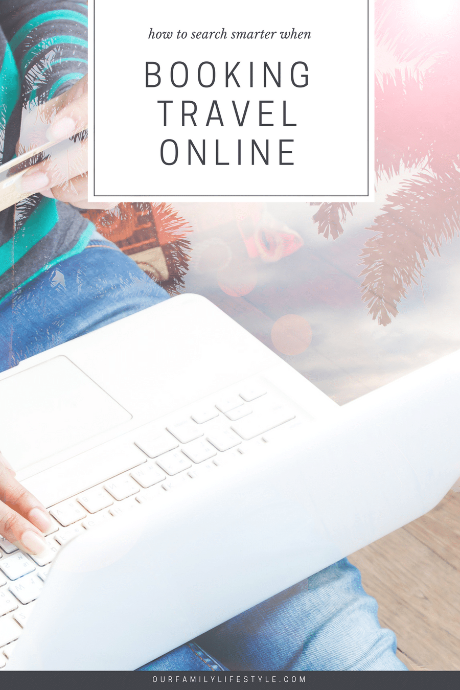 How to Search Smarter When Booking Travel Online