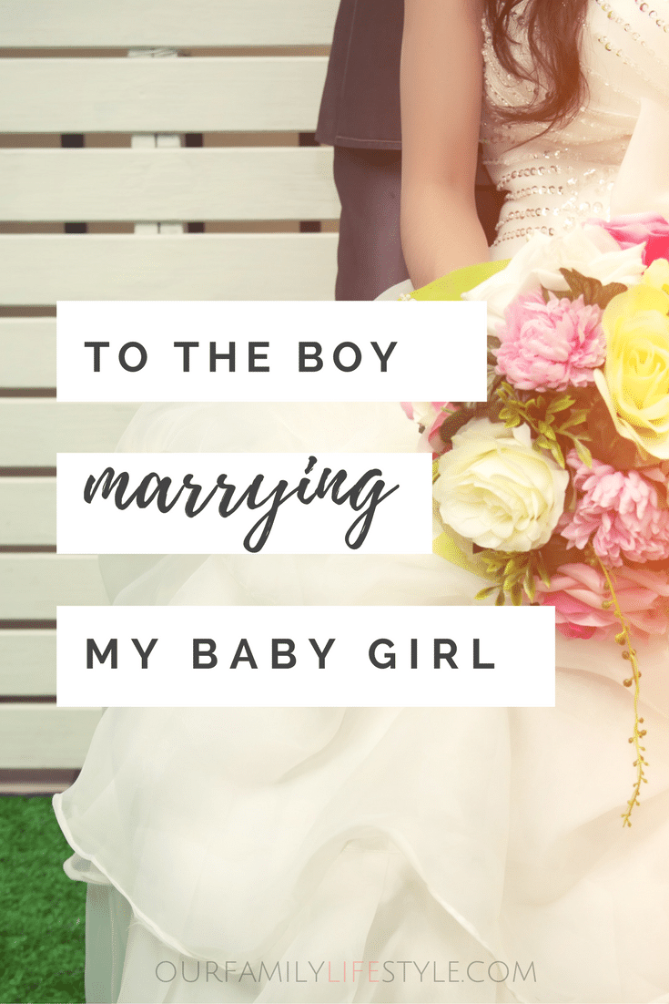 To the Boy Marrying My Baby Girl To the Boy Marrying My Baby Girl