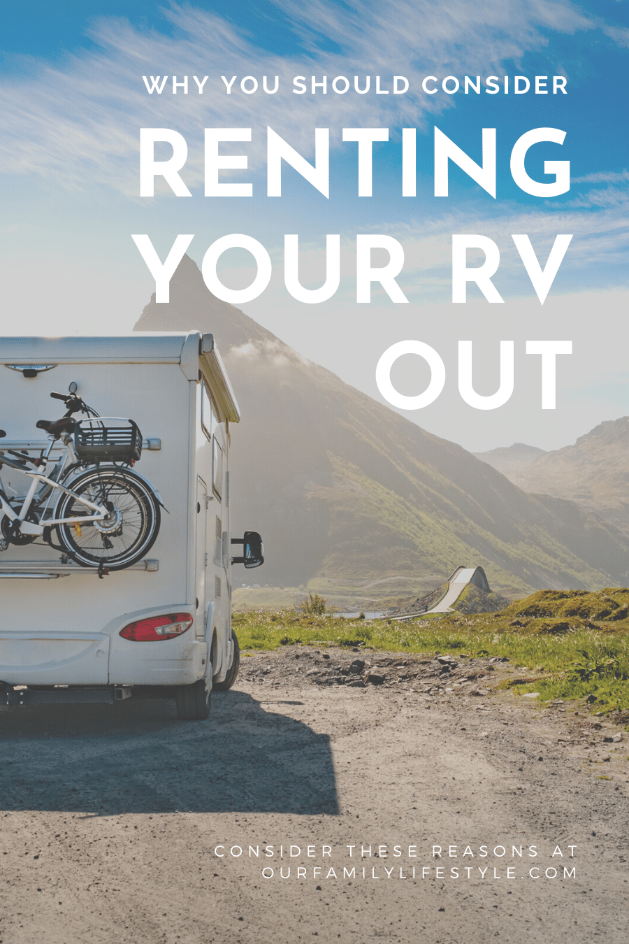 Why You Should Consider Renting Your RV Out