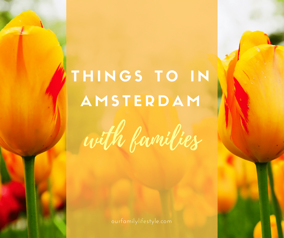 Top Things to Do in Amsterdam for Families: Fun for All Ages