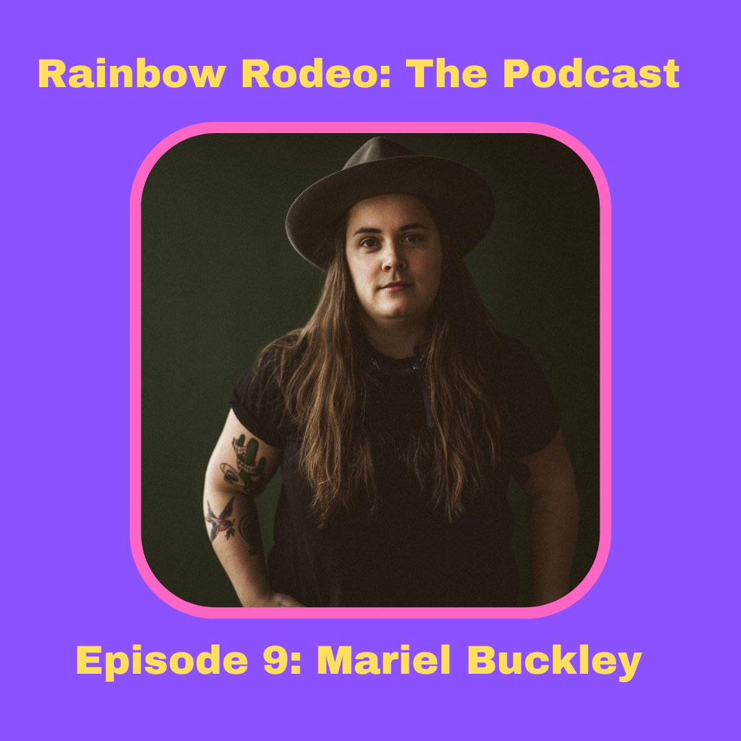 Rainbow Rodeo Episode 9: Mariel Buckley