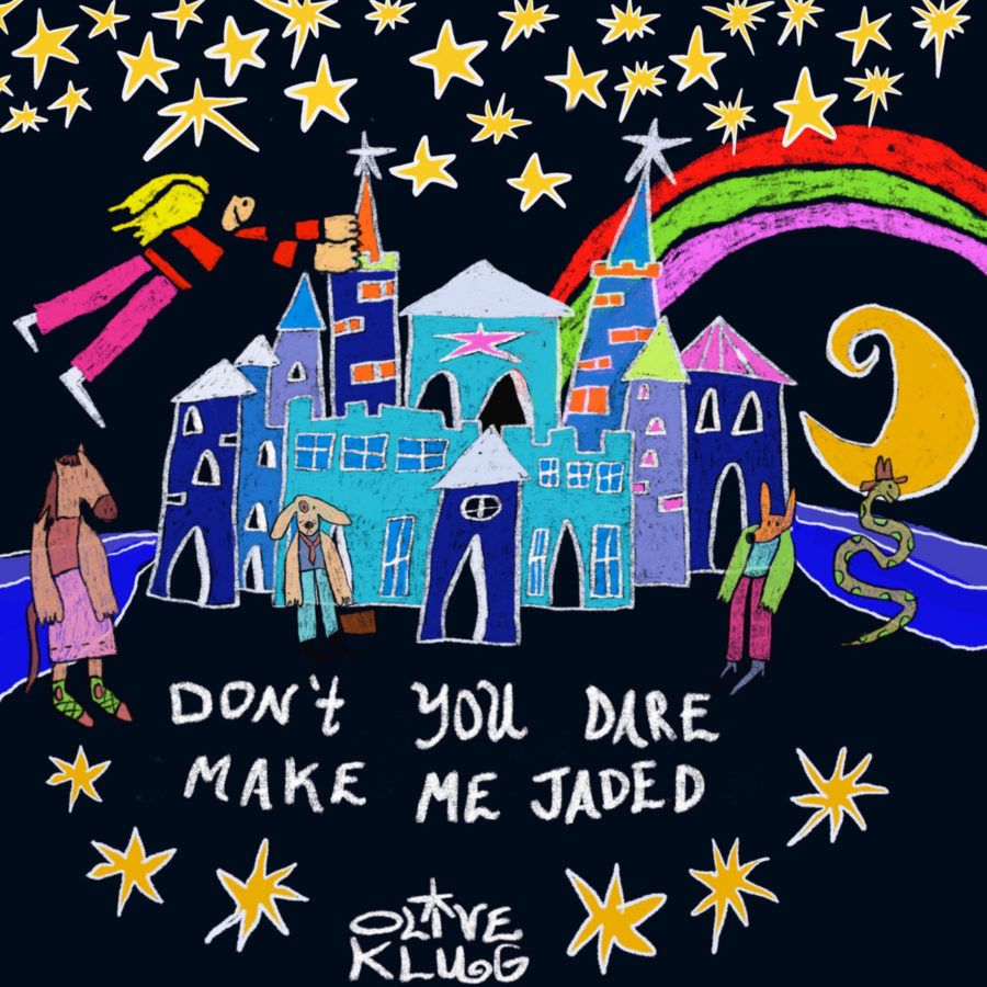 Olive Klug — Don’t You Dare Make Me Jaded