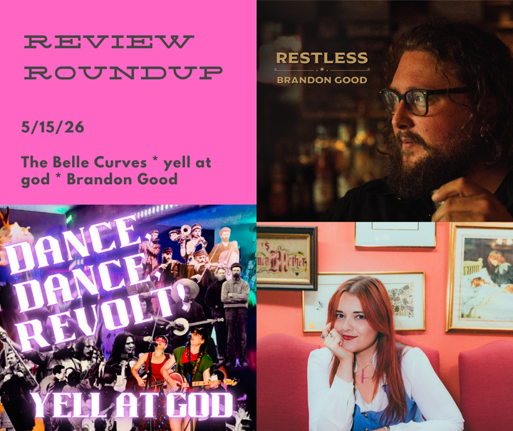Review Roundup 5/15: The Belle Curves, yell at god, Brandon Good