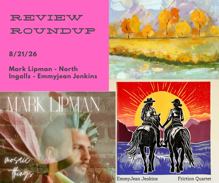 Review Roundup 8/21: Mark Lipman, North Ingalls, Uncle Ellen