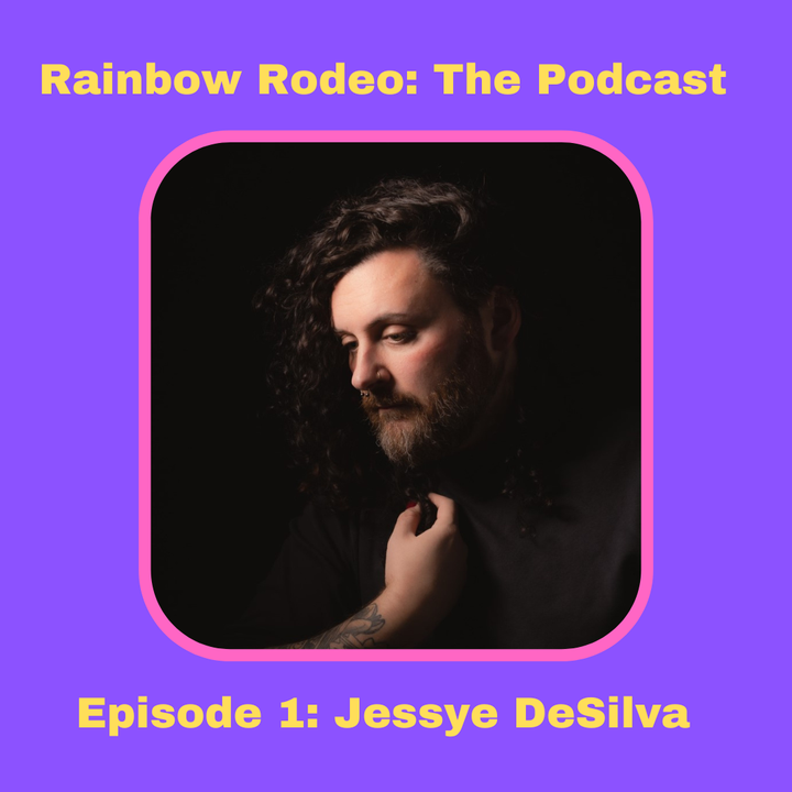 Rainbow Rodeo Episode 1: Jessye DeSilva
