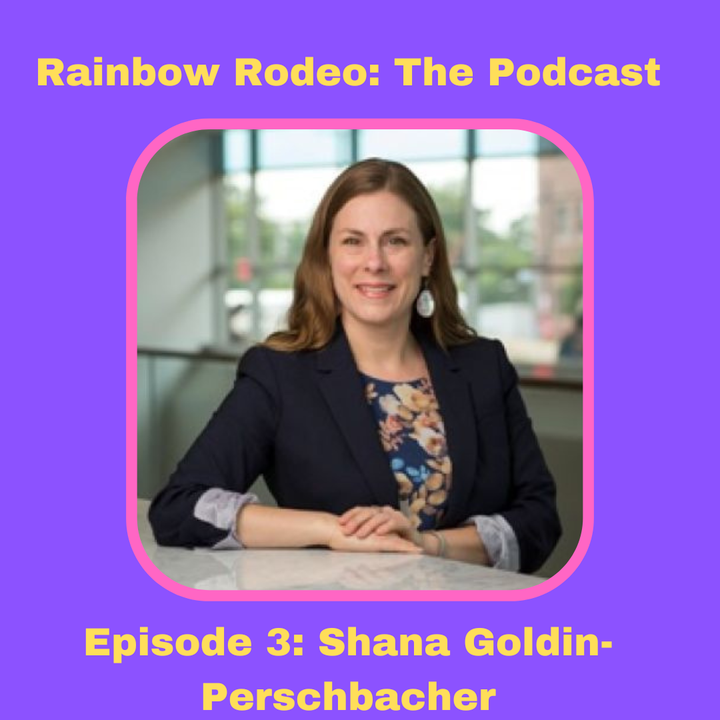 Rainbow Rodeo Episode 3: Queer Country with Shana Goldin-Perschbacher