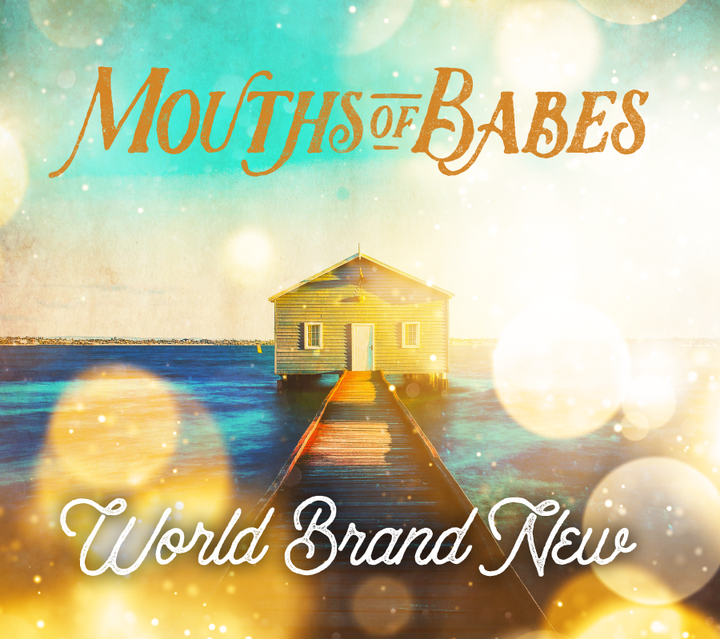 Mouths of Babes -- World Brand New