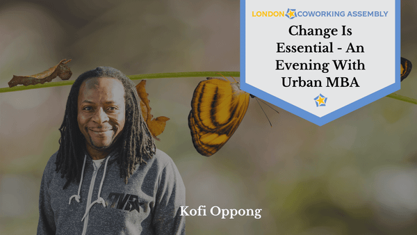 Change Is Essential - An Evening With Urban MBA.