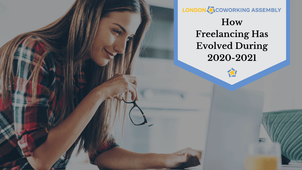 How Freelancing Has Evolved During 2020-2021