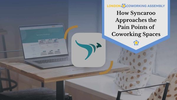 How Syncaroo Approaches the Pain Points of Coworking Spaces