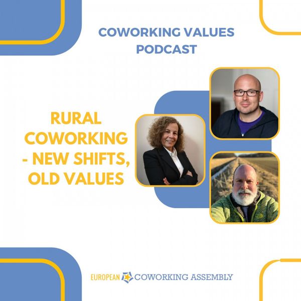 Rural coworking - New shifts, Old Values