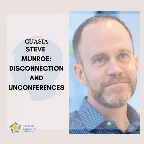 Steve Munroe: Disconnection and Unconferences